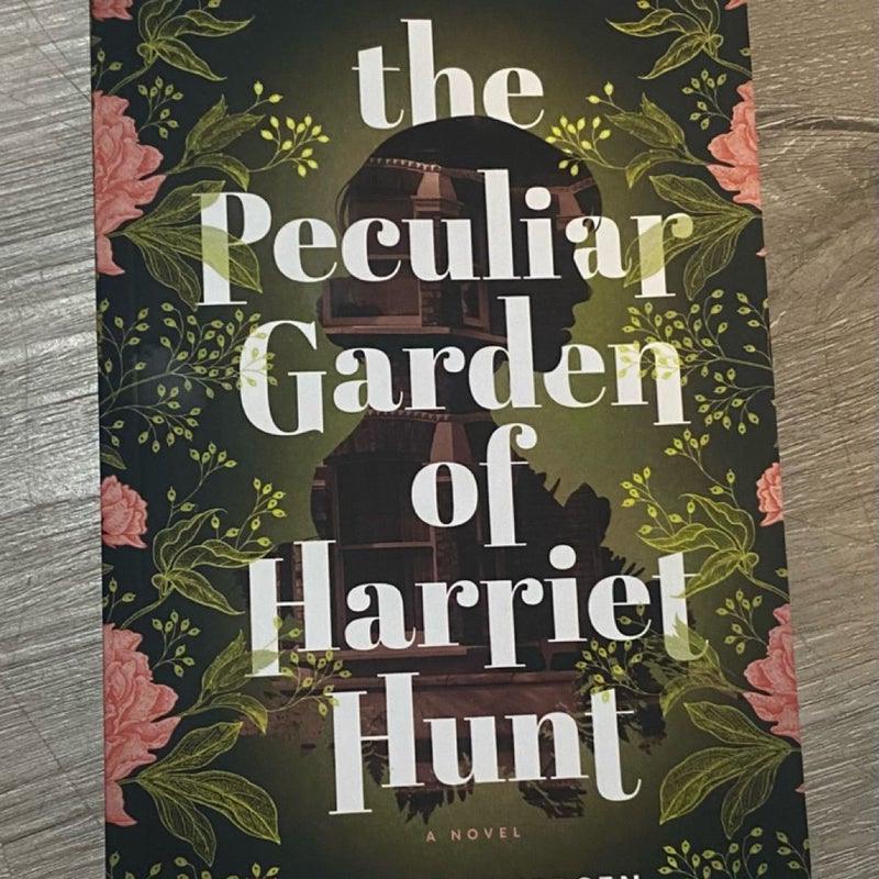 The Peculiar Garden of Harriet Hunt