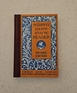 McGuffey's Eclectic Fourth Reader