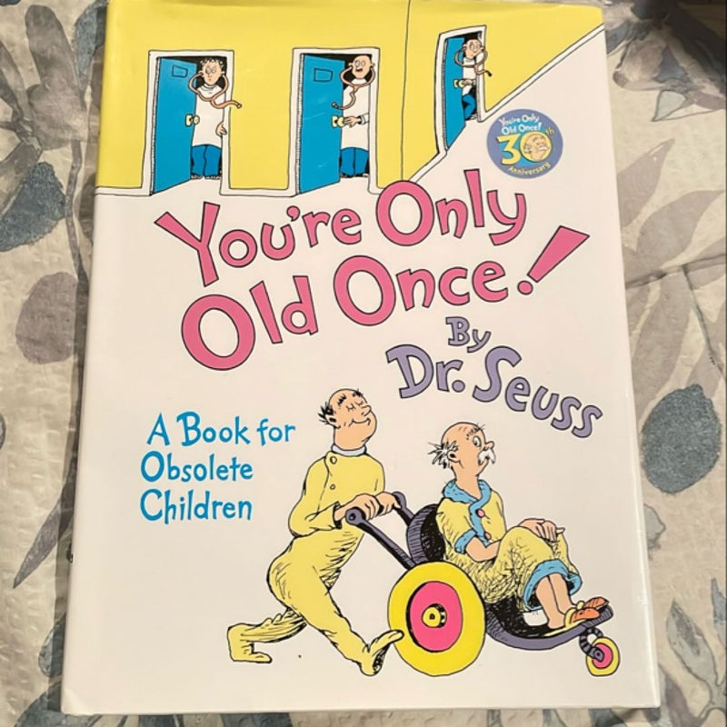 You're Only Old Once!