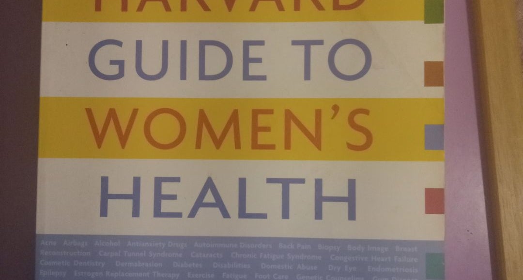 The New Harvard Guide to Women's Health by Karen J. Carlson