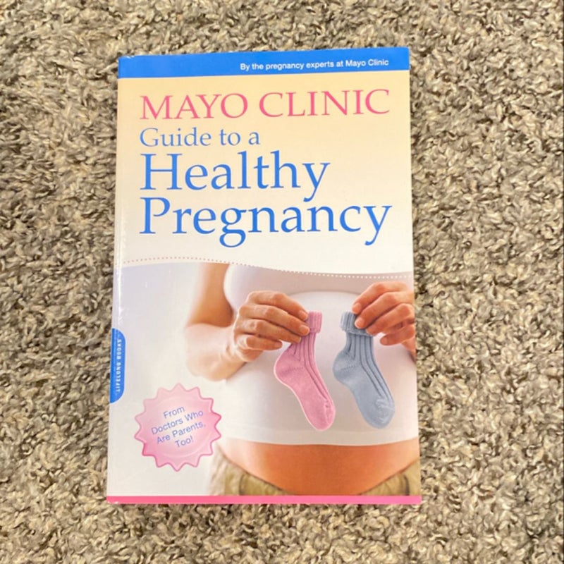 Mayo Clinic Guide to a Healthy Pregnancy