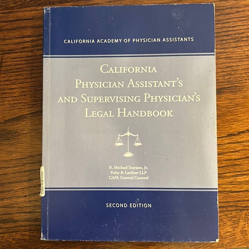 California physician assistant’s and supervising physicians legal handbook California physician assistant and supervising physician’s legal handbook