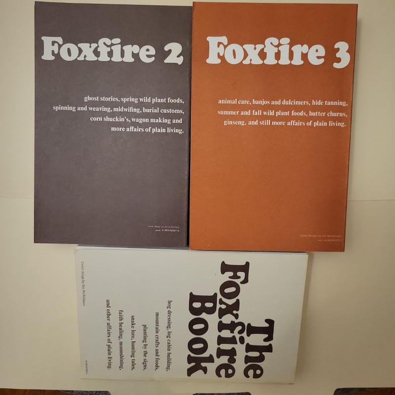 The Foxfire Book, Foxfire 2, Foxfire 3: The three book set by Eliot ...