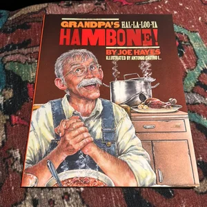 Grandpa's Hal-La-Loo-Ya Hambone!