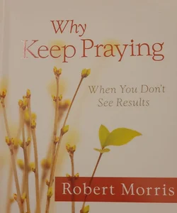Why Keep Praying