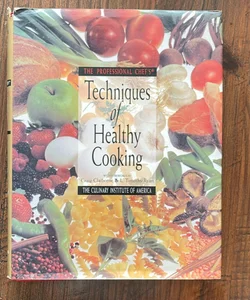 The Professional Chef's Techniques of Healthy Cooking