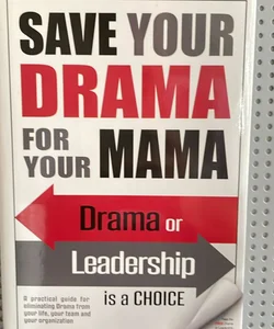 Save Your Drama for Your Mama