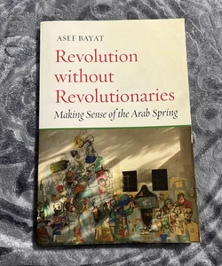 Revolution Without Revolutionaries