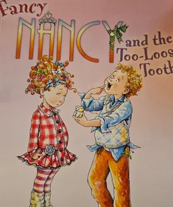 Fancy Nancy and the too lose tooth