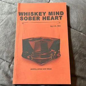 Whiskey Mind Sober Heart