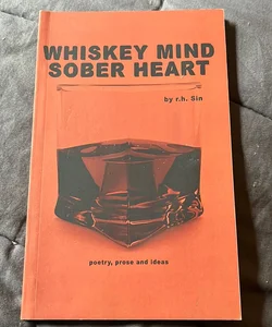 Whiskey Mind Sober Heart