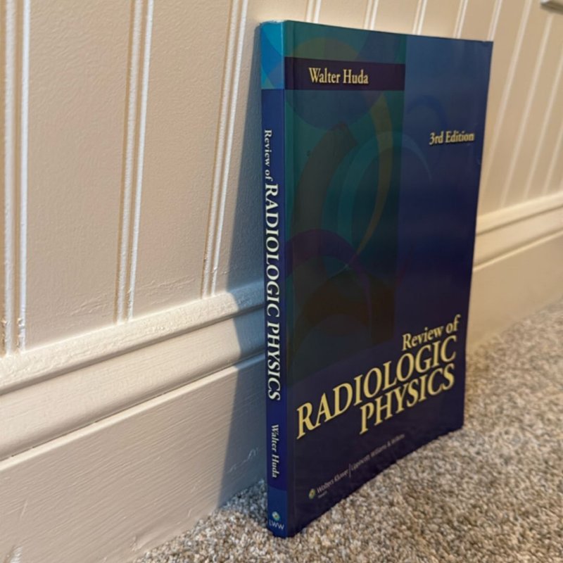 Review of Radiologic Physics