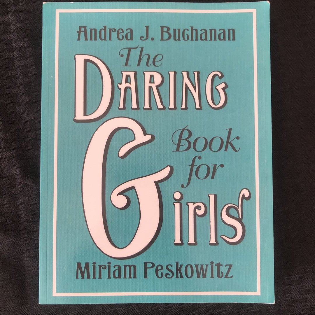 The Daring Book For Girls by Miriam Peskowitz, Paperback | Pangobooks
