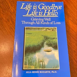 Life Is Goodbye Life Is Hello