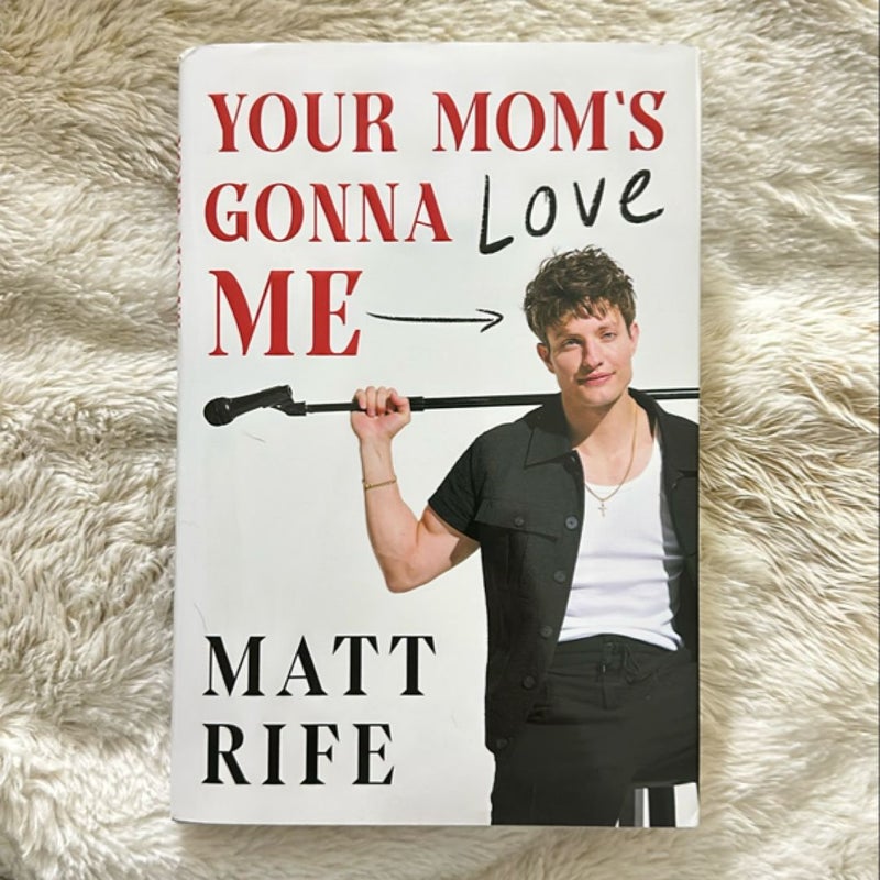 Your Mom's Gonna Love Me