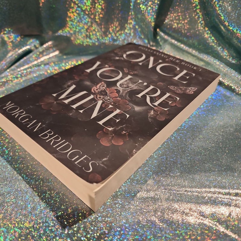 Once You're Mine (Posessing Her Book 1)