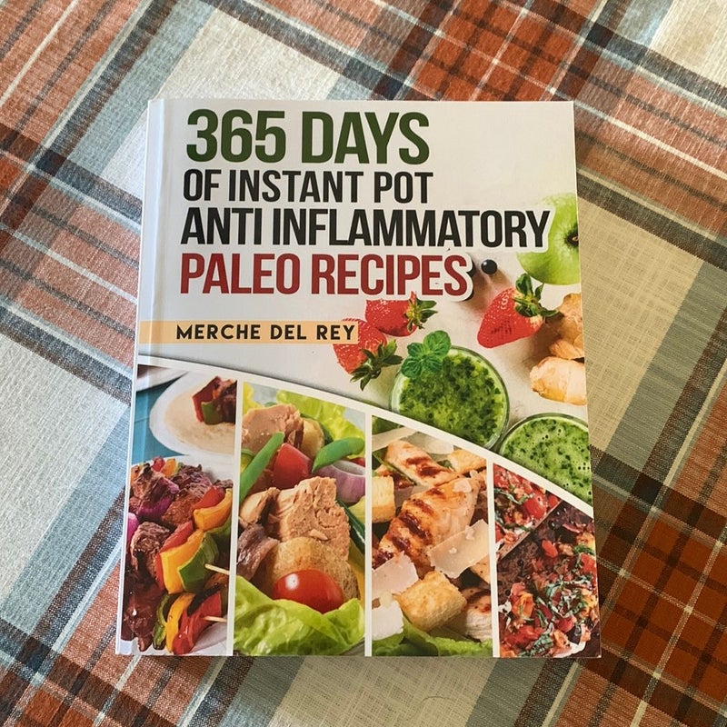 Paleo Instant Pot: 365 Days of Instant Pot Anti Inflammatory Paleo Recipes