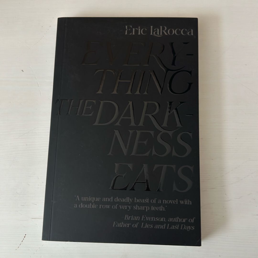 Everything the Darkness Eats