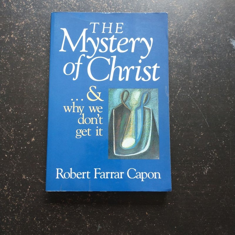 The Mystery of Christ...& Why we don't get it