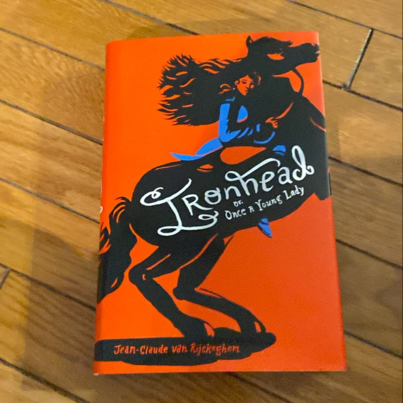 Ironhead, or, Once a Young Lady
