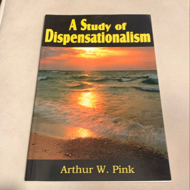 A Study of Dispensationalism