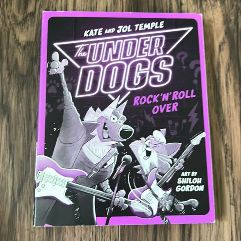 The Underdogs Rock 'n' Roll Over