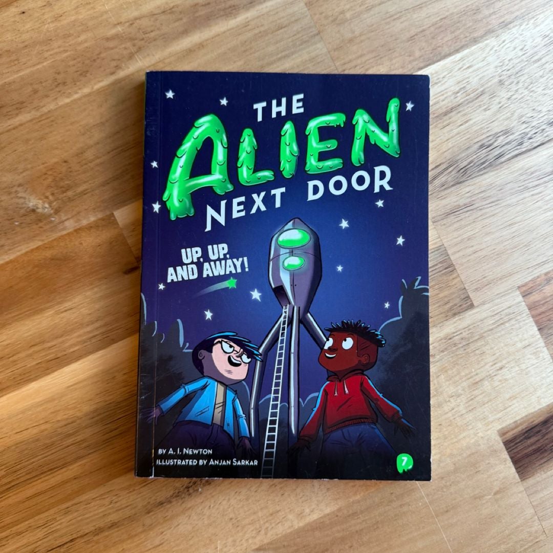 The Alien Next Door 7: up, up, and Away!