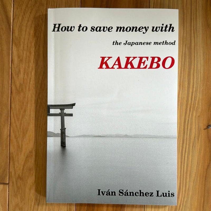 How to Save Money with the Japanese Method Kakebo by Iván Sánchez Luis,  Paperback