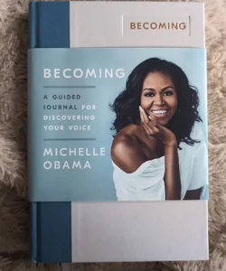 Becoming: a Guided Journal for Discovering Your Voice