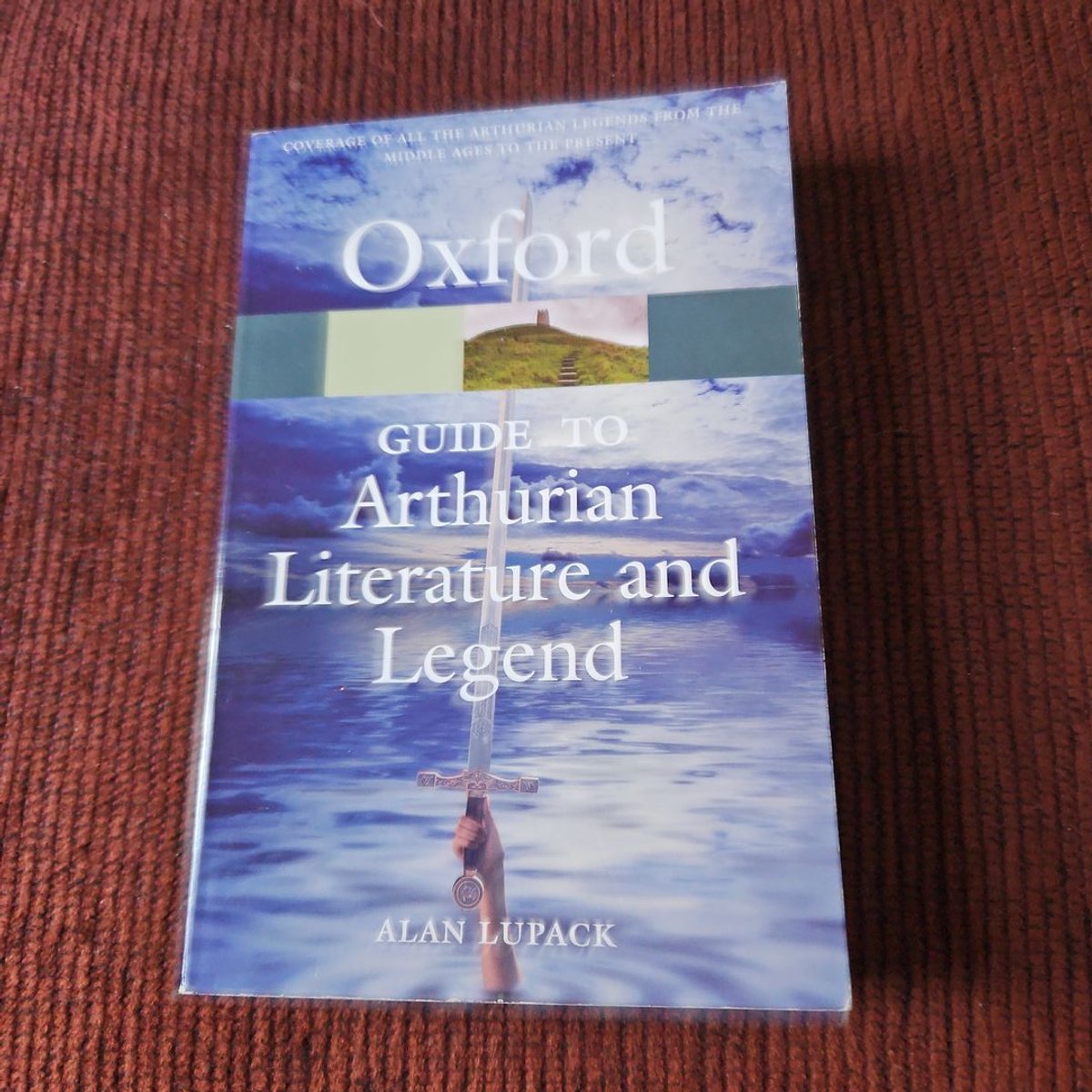 The Oxford Guide to Arthurian Literature and Legend by Alan Lupack