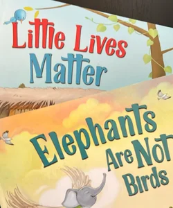 Elephants Are Not Birds/Little Lives Matter