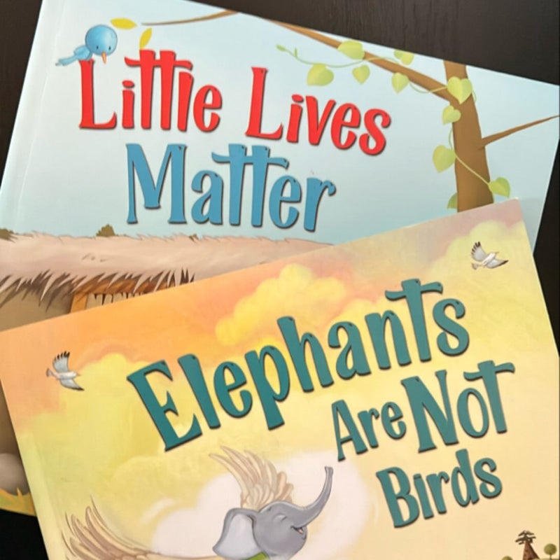 Elephants Are Not Birds/Little Lives Matter