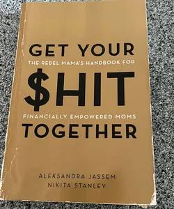Get Your $hit Together
