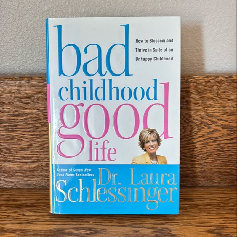 Bad Childhood---Good Life