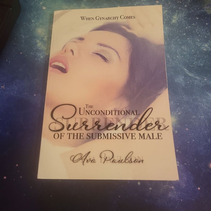 The Unconditional Surrender of the Submissive Male