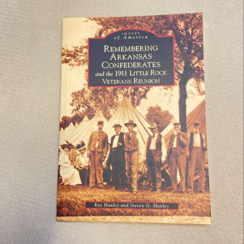 Remembering Arkansas Confederates and the 1911 Little Rock Veterans Reunion