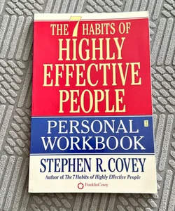 The 7 Habits of Highly Effective People Personal Workbook