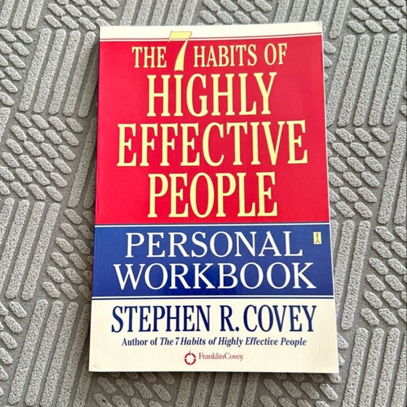 The 7 Habits of Highly Effective People Personal Workbook