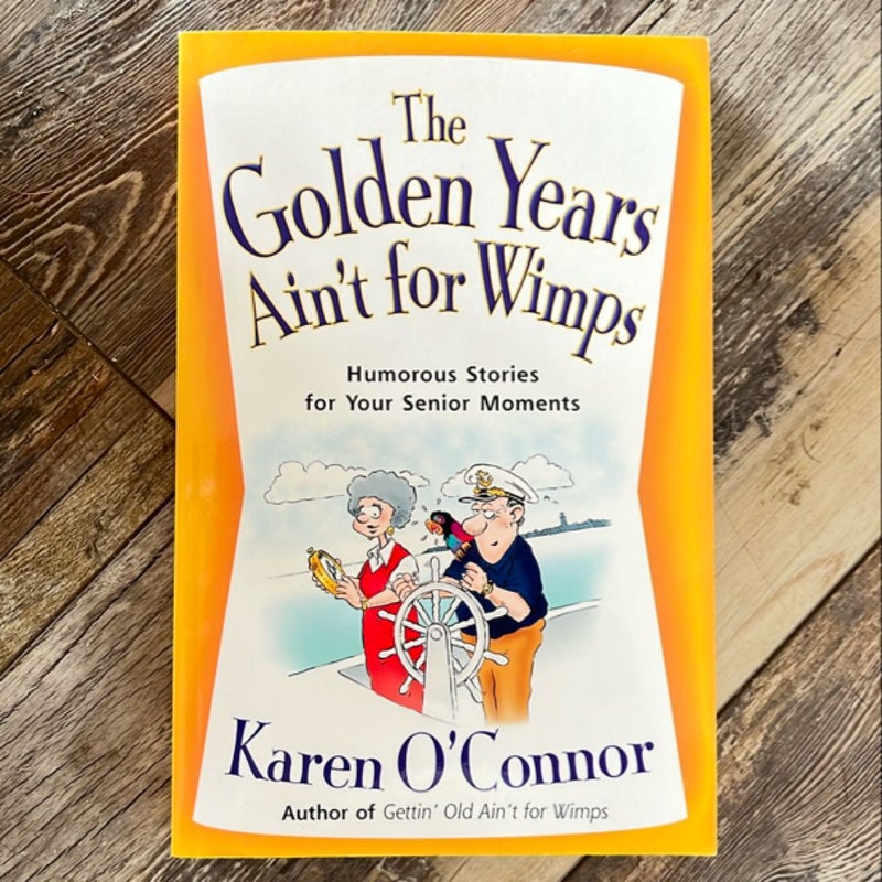 The Golden Years Ain’t For Wimps