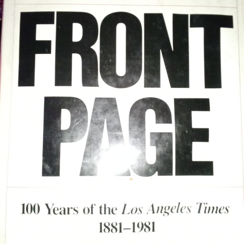 100 Years of the Los Angeles Times 1881-1981