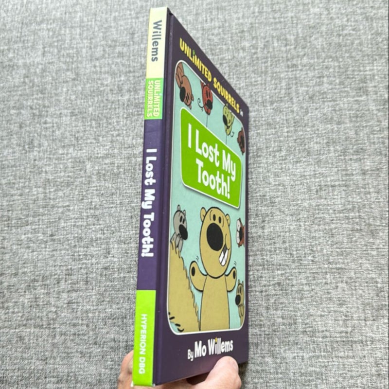 I Lost My Tooth! (an Unlimited Squirrels Book)