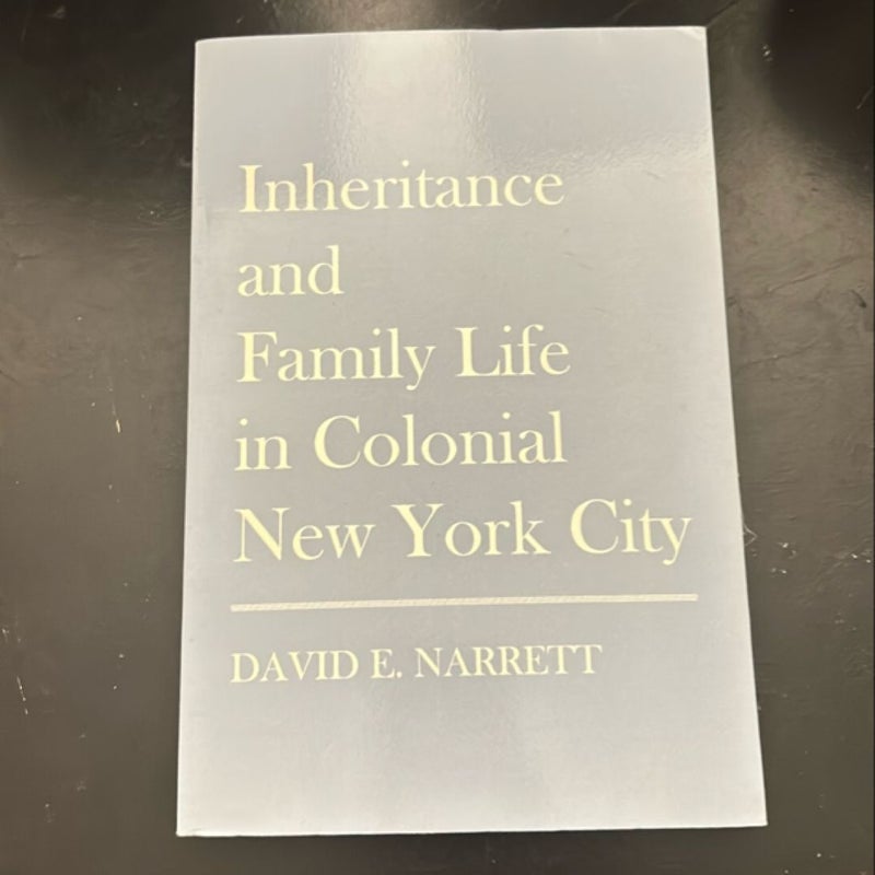 Inheritance and Family Life in Colonial New York City