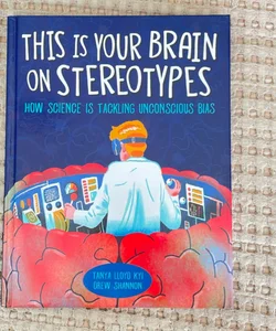 This Is Your Brain on Stereotypes