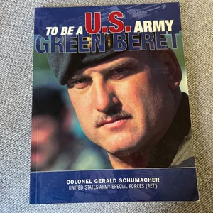 To Be A U. S. Army Green Beret