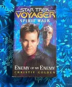 Star Trek Voyager: Spirit Walk Book 2 - Enemy of My Enemy