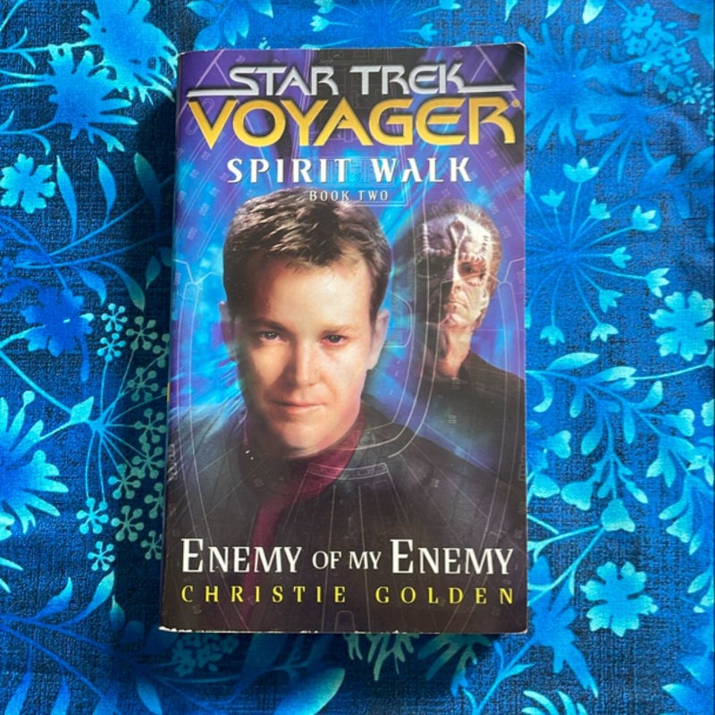 Star Trek Voyager: Spirit Walk Book 2 - Enemy of My Enemy