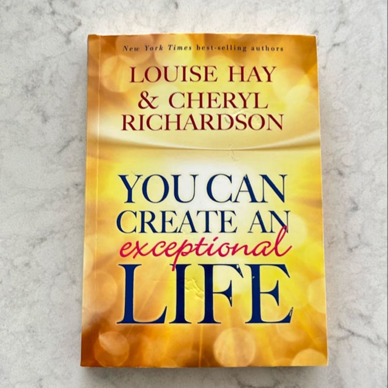 You Can Create an Exceptional Life