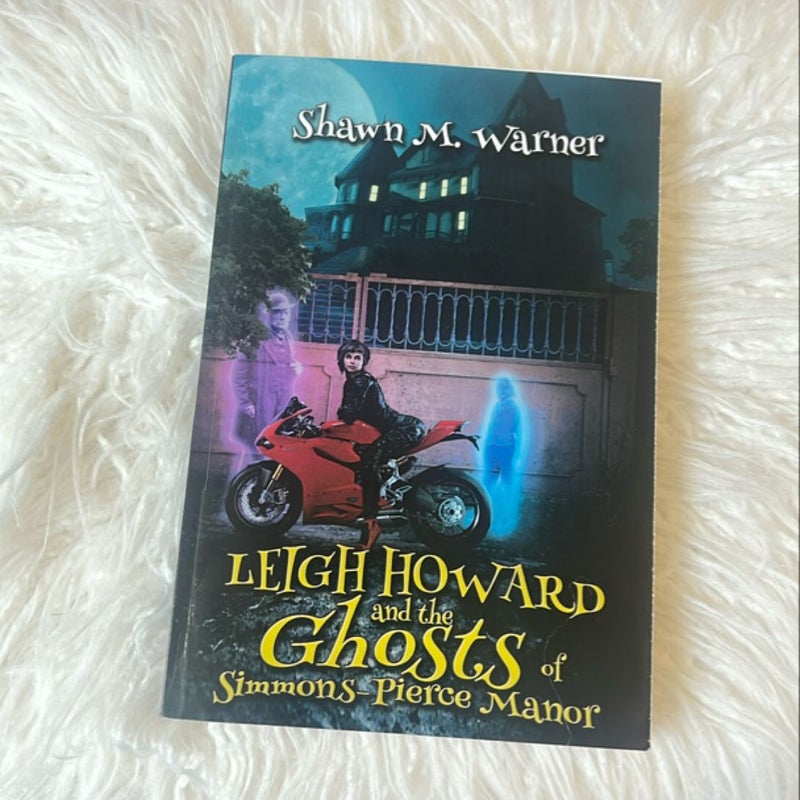 Leigh Howard and the Ghosts of Simmons-Pierce Manor