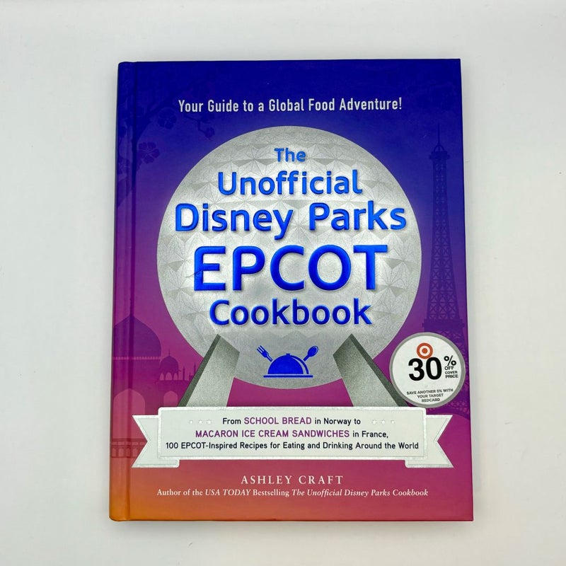 The Unofficial Disney Parks EPCOT Cookbook