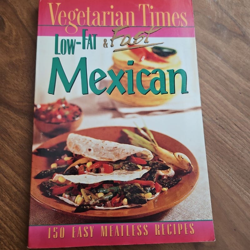 Vegetarian Times Low-Fat and Fast Mexican